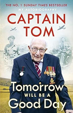 Captain Tom Tomorrow Will Be A Good Day: My Autobiography Hardcover Book RRP 20 CLEARANCE XL 9.99