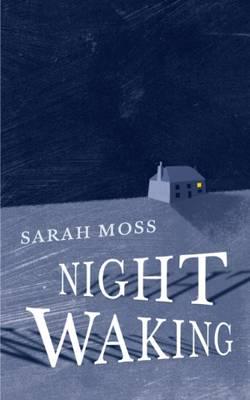 Sarah Moss Night Waking Paperback RRP £12.99 CLEARANCE XL £6.99