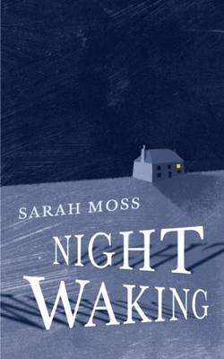 Sarah Moss Night Waking Paperback RRP 12.99 CLEARANCE XL 6.99