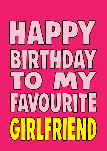 Cheeky Chops ''Happy Birthday To My Favourite Girlfriend'' Card RRP £2.99 CLEARANCE XL £2.50
