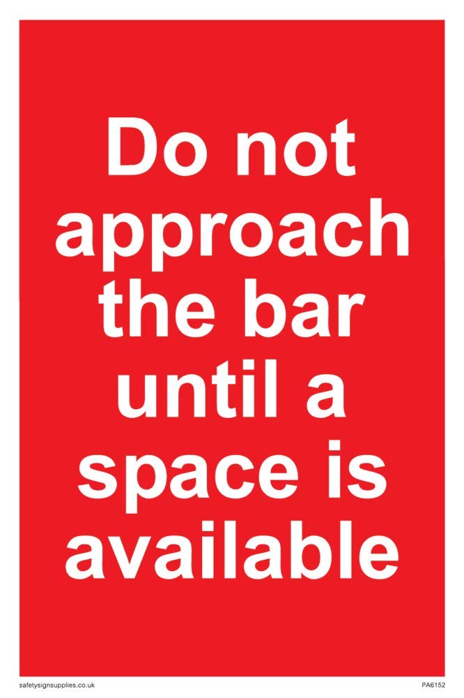 Viking Signs ''Do Not Approach The Bar Until A Space Is Available'' RRP £7.97 CLEARANCE XL £6.99