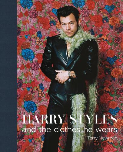Harry Styles: And The Clothes He Wears Hardback By Terry Newman RRP £20 CLEARANCE XL £12.99