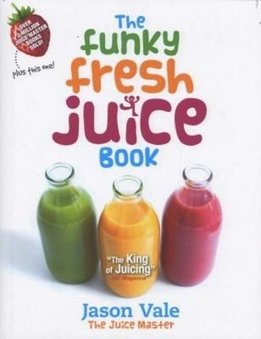The Funky Fresh Juice Book Hardcover Shake Recipe Book RRP £24.99 CLEARANCE XL £12.99